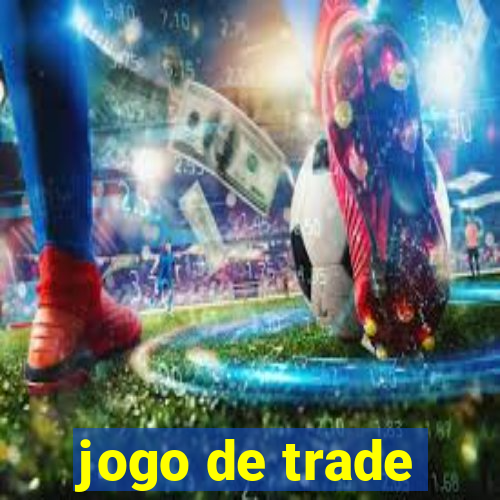 jogo de trade